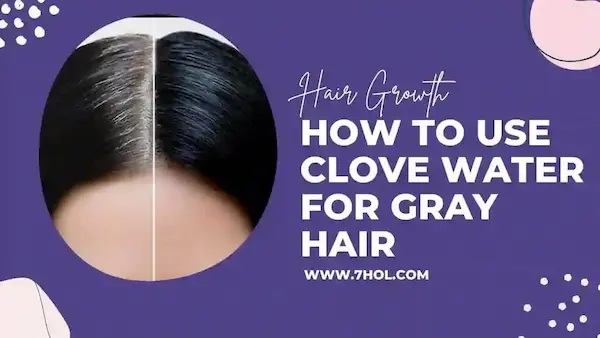 how to use clove water for hair growth